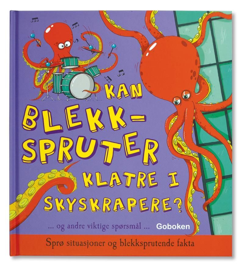 Kan blekkspruter klatre i skyskrapere? : -og andre viktige spørsmål-