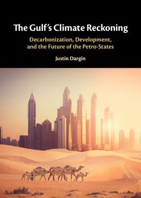 The Gulf's Climate Reckoning : Decarbonization, Development, and the Future of the Petro-States