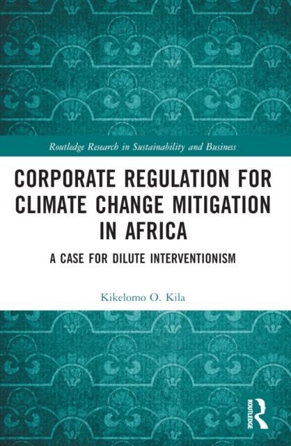 Corporate Regulation for Climate Change Mitigation in Africa : A Case for Dilute Interventionism