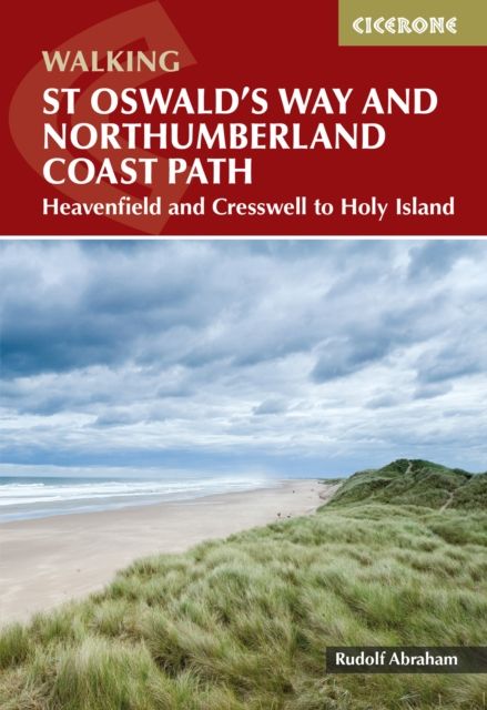 Walking St Oswald and #039;s Way and Northumberland Coast Path : Heavenfield and Cresswell to Holy Island