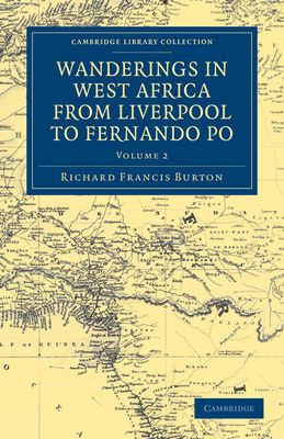 Wanderings in West Africa from Liverpool to Fernando Po : By a F.R.G.S.