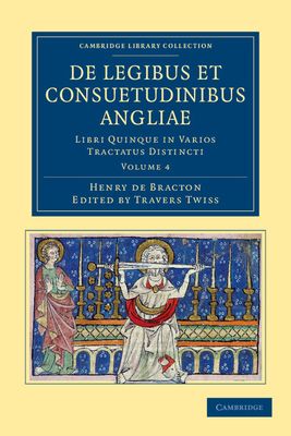 De Legibus et Consuetudinibus Angliae : Libri Quinque in Varios Tractatus Distincti