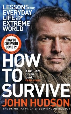 How to Survive : Lessons for Everyday Life from the Extreme World