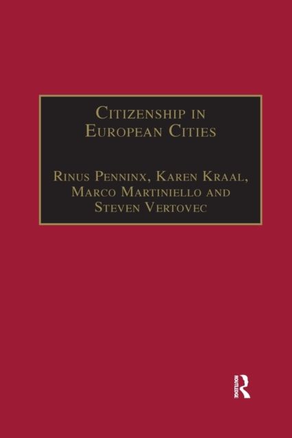 Citizenship in European Cities : Immigrants, Local Politics and Integration Policies
