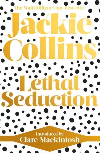 Lethal Seduction : introduced by Clare Mackintosh
