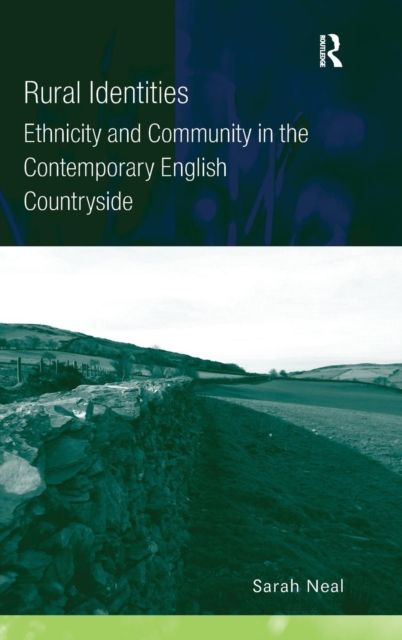 Rural Identities : Ethnicity and Community in the Contemporary English Countryside