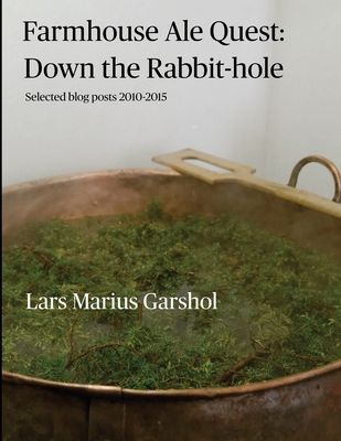 Farmhouse ale quest : down the rabbit-hole : blog posts 2010-2015