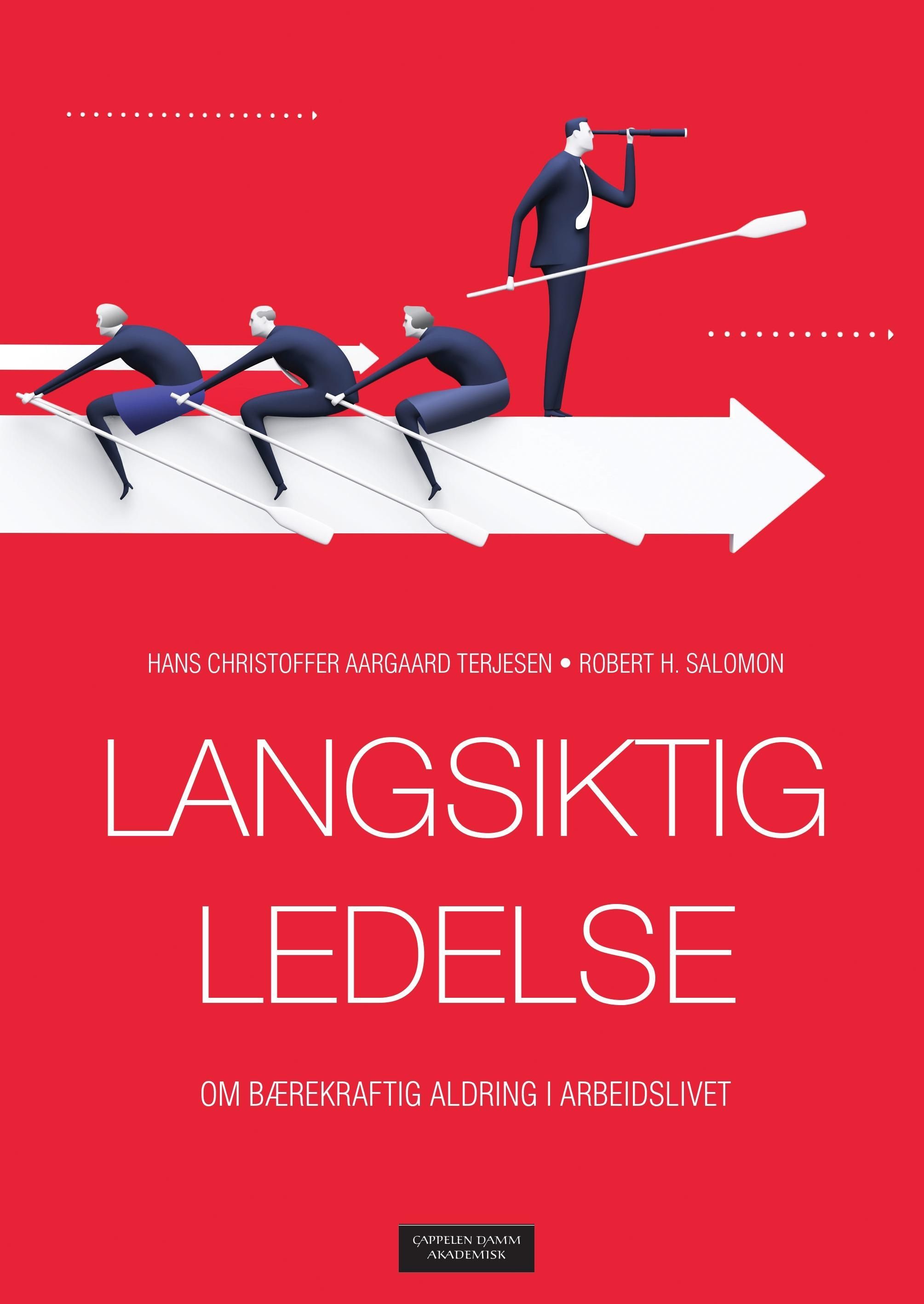 Langsiktig ledelse : om bærekraftig aldring i arbeidslivet