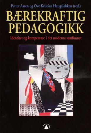 Bærekraftig pedagogikk : identitet og kompetanse i det moderne samfunnet