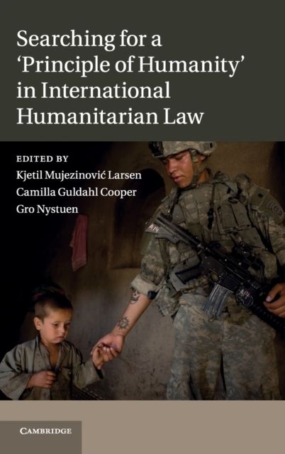 Forsidebilde av Searching for a 'Principle of Humanity' in International Humanitarian Law