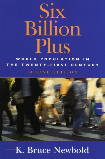 Six Billion Plus : World Population in the Twenty-first Century