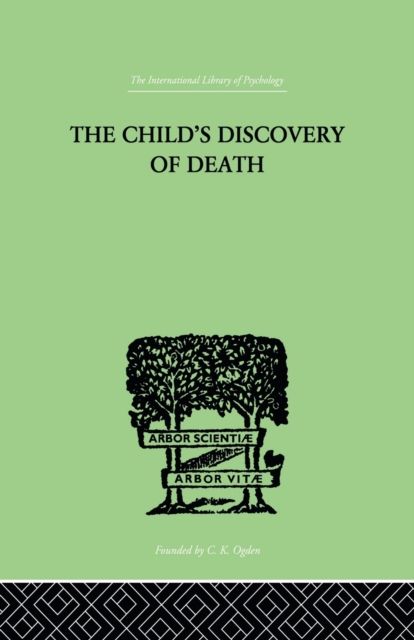 The Child's Discovery of Death : A STUDY in CHILD PSYCHOLOGY