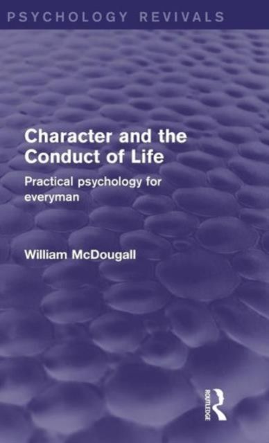 Character and the Conduct of Life : Practical Psychology for Everyman