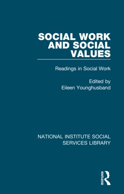 Social Work and Social Values : Readings in Social Work, Volume 3