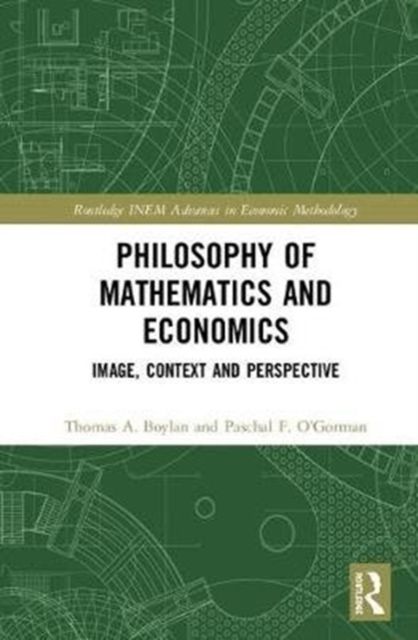 Philosophy of Mathematics and Economics : Image, Context and Perspective
