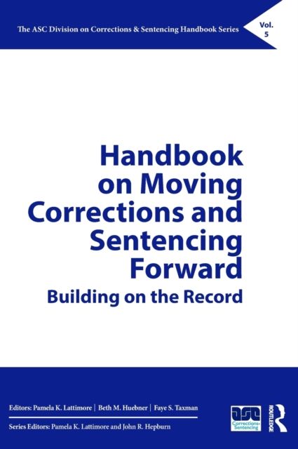 Handbook on Moving Corrections and Sentencing Forward : Building on the Record