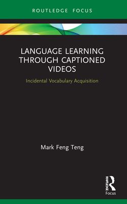 Language Learning Through Captioned Videos : Incidental Vocabulary Acquisition
