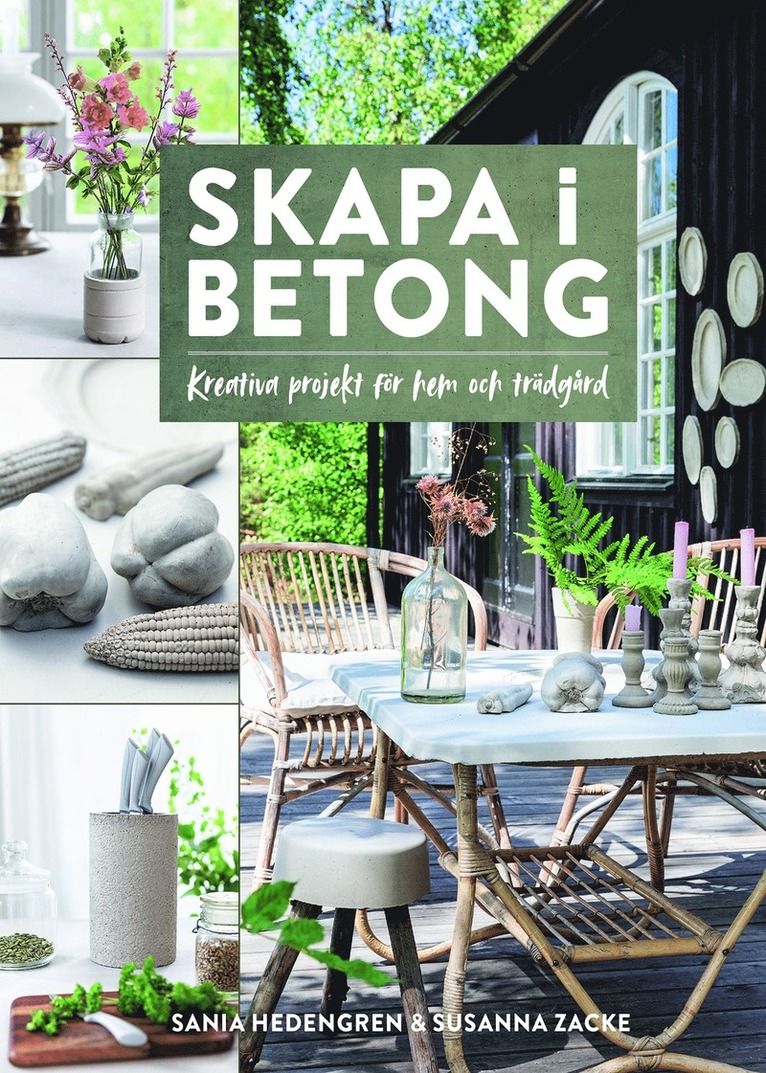 Skapa i betong – kreativa projekt för hem och trädgård