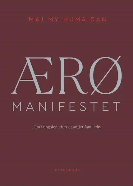 Forsidebilde av Ærø manifestet : om længselen efter et andet familieliv
