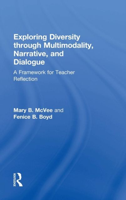Exploring Diversity through Multimodality, Narrative, and Dialogue : A Framework for Teacher Reflection