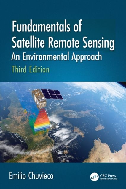 Forsidebilde av Fundamentals of Satellite Remote Sensing : An Environmental Approach, Third Edition