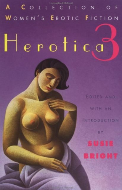 Herotica 3 : A Collection of Women's Erotic Fiction