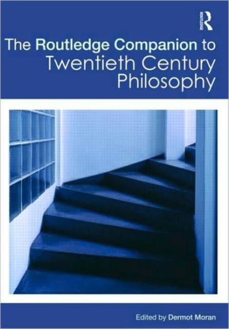 The Routledge Companion to Twentieth Century Philosophy