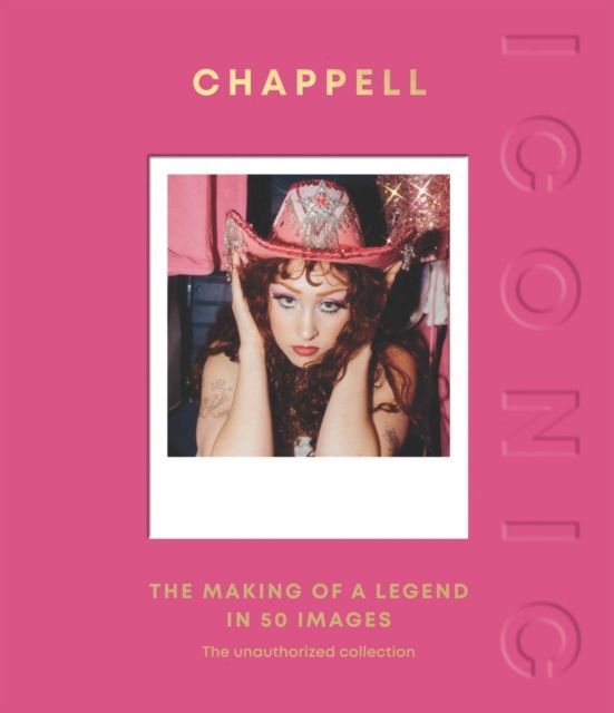 ICONIC: Chappell : The Making of a Legend in 50 Images