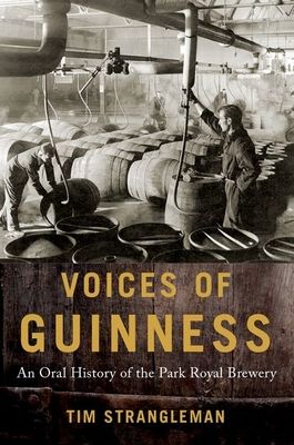 Voices of Guinness : An Oral History of the Park Royal Brewery