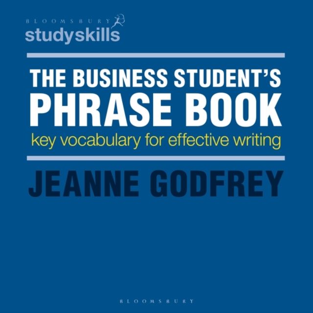 The Business Student's Phrase Book : Key Vocabulary for Effective Writing