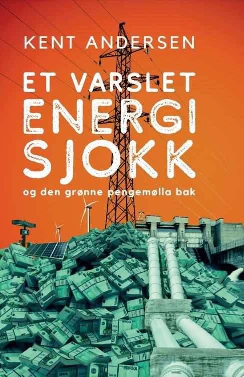 Et varslet energisjokk : og den grønne pengemølla bak