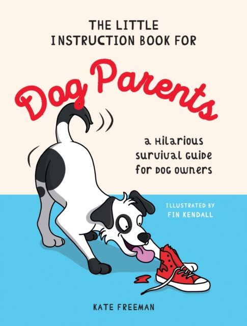 Forsidebilde av The Little Instruction Book for Dog Parents : A Hilarious Survival Guide for Dog Owners