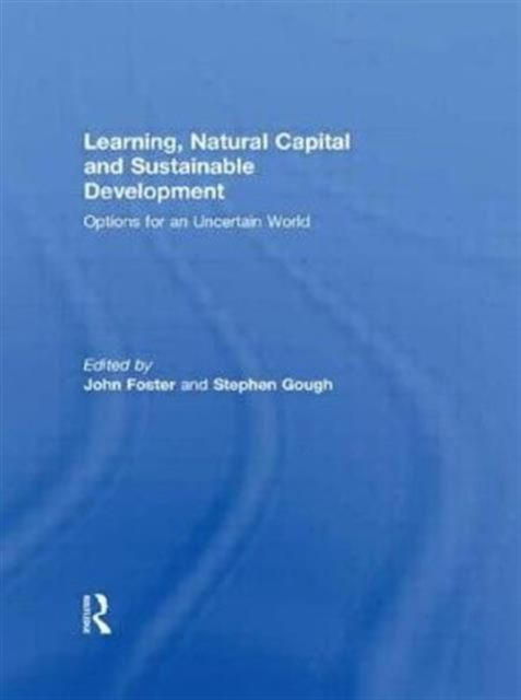 Learning, Natural Capital and Sustainable Development : Options for an Uncertain World