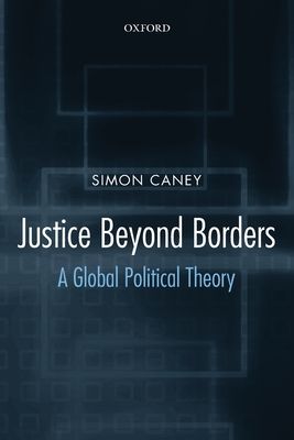Justice Beyond Borders : A Global Political Theory