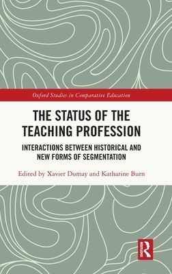 The Status of the Teaching Profession : Interactions Between Historical and New Forms of Segmentation