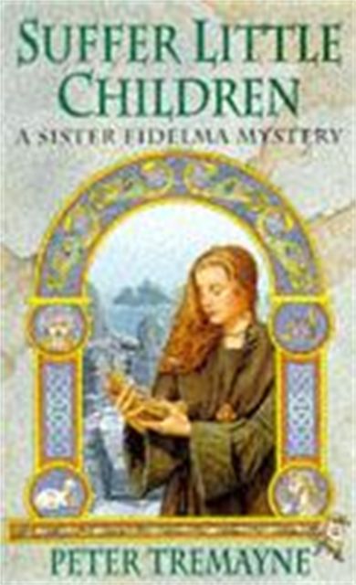 Forsidebilde av Suffer Little Children (Sister Fidelma Mysteries Book 3) : A dark and deadly Celtic mystery with a chilling twist