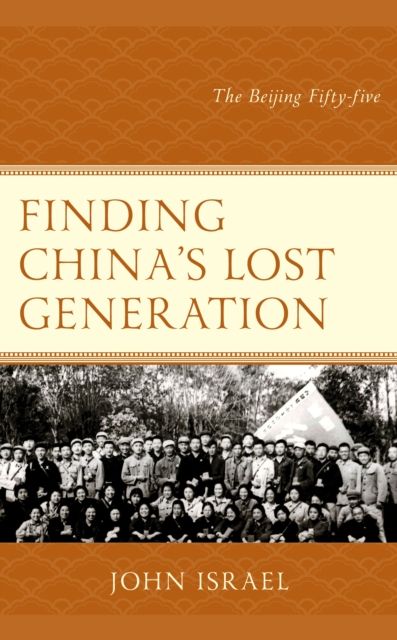 Finding China's Lost Generation : The Beijing Fifty-five