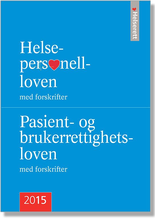 Helsepersonelloven og pasient- og brukerrettighetsloven : med forskrifter : lov om helsepersonell m.v., vedtatt 2. juli 1999 nr. 64 : lov om pasient- og brukerrettigheter, vedtatt 2. juli 1999 nr. 63