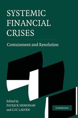 Systemic Financial Crises : Containment and Resolution
