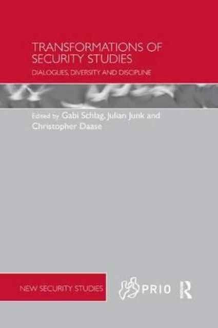 Transformations of Security Studies : Dialogues, Diversity and Discipline