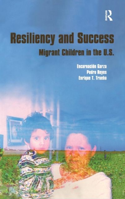 Resiliency and Success : Migrant Children in the U.S.