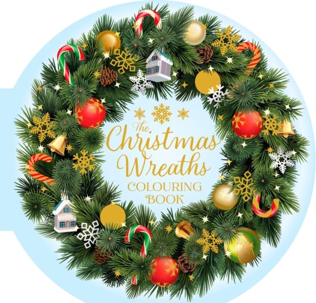 The Christmas Wreaths Colouring Book : 45 Festive Artworks