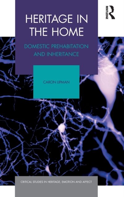 Heritage in the Home : Domestic Prehabitation and Inheritance