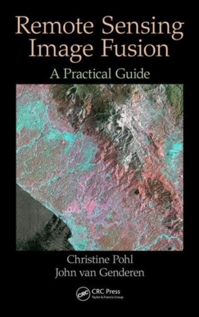 Remote Sensing Image Fusion : A Practical Guide