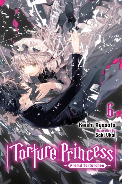 Torture Princess: Fremd Torturchen, Vol. 6 (light novel)