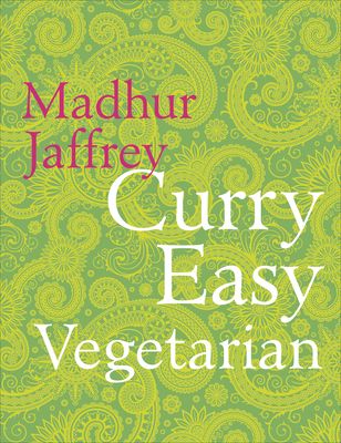 Curry Easy Vegetarian : 200 recipes for meat-free and mouthwatering curries from the Queen of Curry