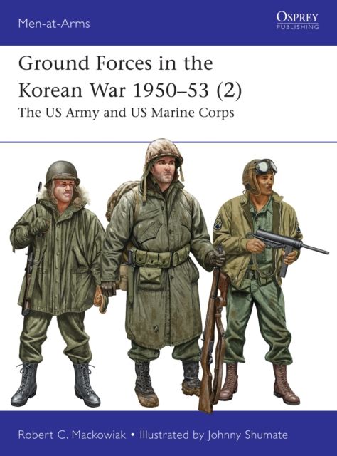 Ground Forces in the Korean War 1950–53 (2) : The US Army and US Marine Corps