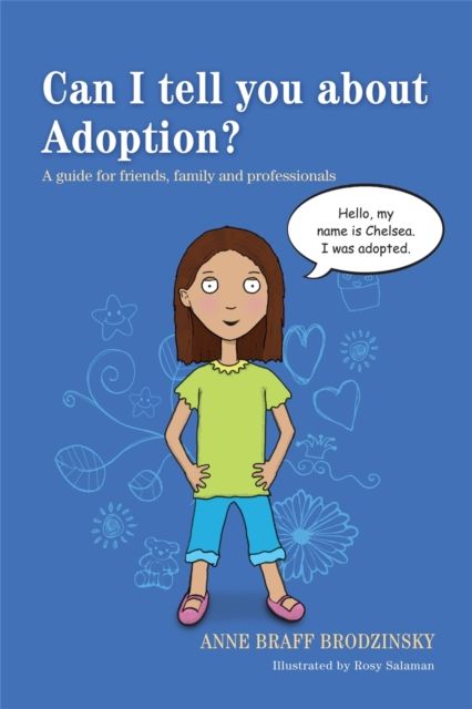 Can I tell you about Adoption? : A guide for friends, family and professionals