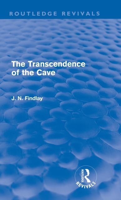 The Transcendence of the Cave (Routledge Revivals) : Sequel to The Discipline of the Cave