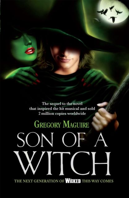 Son of a Witch : the sequel to the global musical phenomenon Wicked!